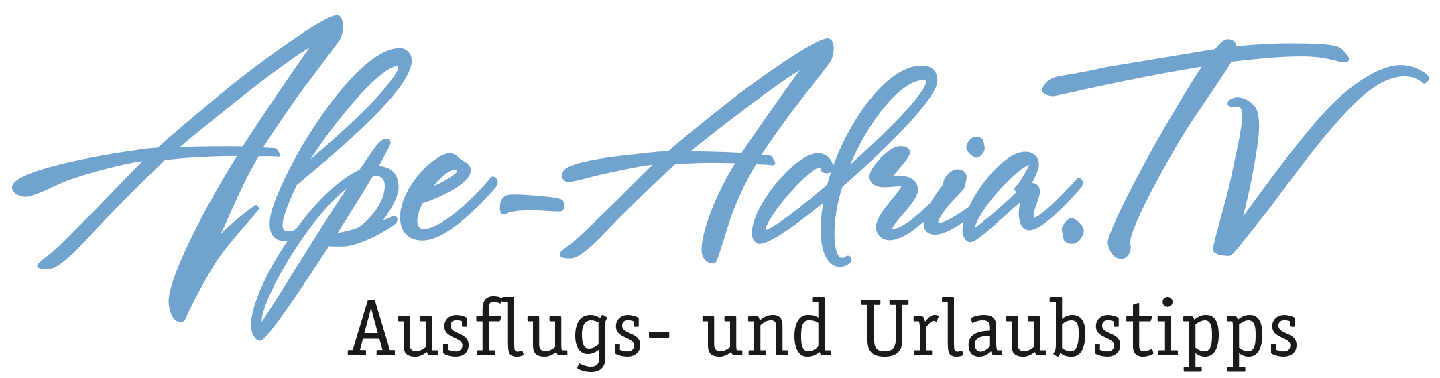 Willkommen bei AlpeAdria TV - Ihrem Blog für Ausflugs- und Urlaubstipps